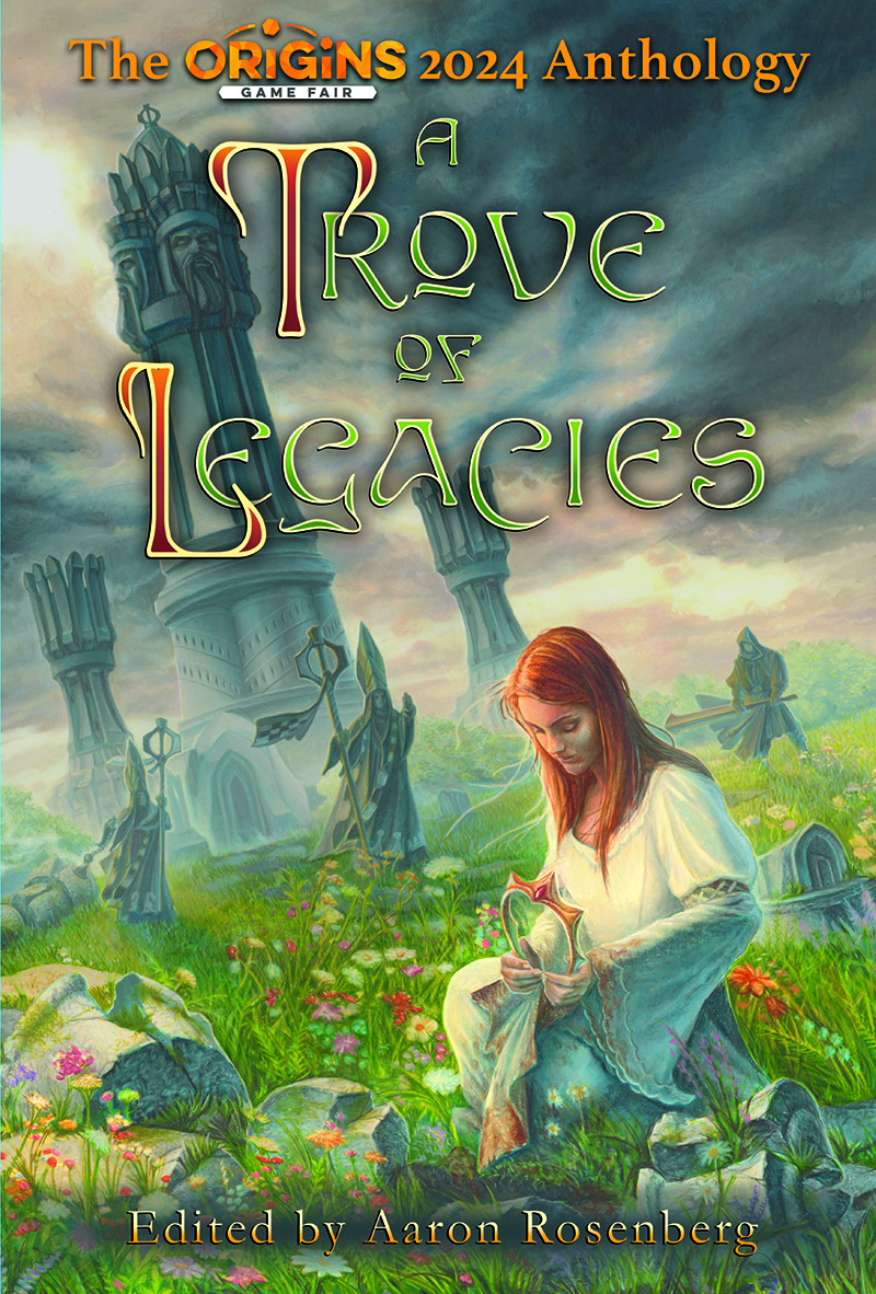 Cover of "A Trove of Legacies," edited by Aaron Rosenberg. The image depicts a young woman with red hair sitting in the grass, surrounded by ruins. In the background, there are towering structures and a cloudy sky. The anthology is part of The Origins 2024 Game Fair.