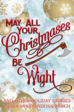 The cover of the May All Your Christmases Be Wight Holiday Collection showcases gold and white ornaments with snowflakes on a snowy background, bold red title text, an axe beneath "Christmases," and the author's name below.