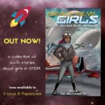 Book cover for "Brave New Girls: Tales of Girls Who Invent and Imagine," showing a girl in aviator gear standing in front of a red plane with futuristic airships behind her. Text announces the book's release.